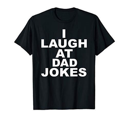 Funny I Laugh At Dad Jokes Fathers Day Trending T-shirt