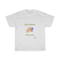 Clean Hands= Clean Lives Unisex Heavy Cotton Tee