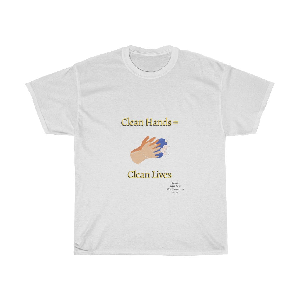 Clean Hands= Clean Lives Unisex Heavy Cotton Tee