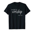 Made To Worship Psalm 95 1 Shirt - Christian gift idea
