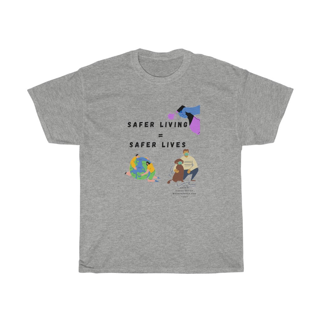 Safer Living= Safer Lives Unisex Heavy Cotton Tee
