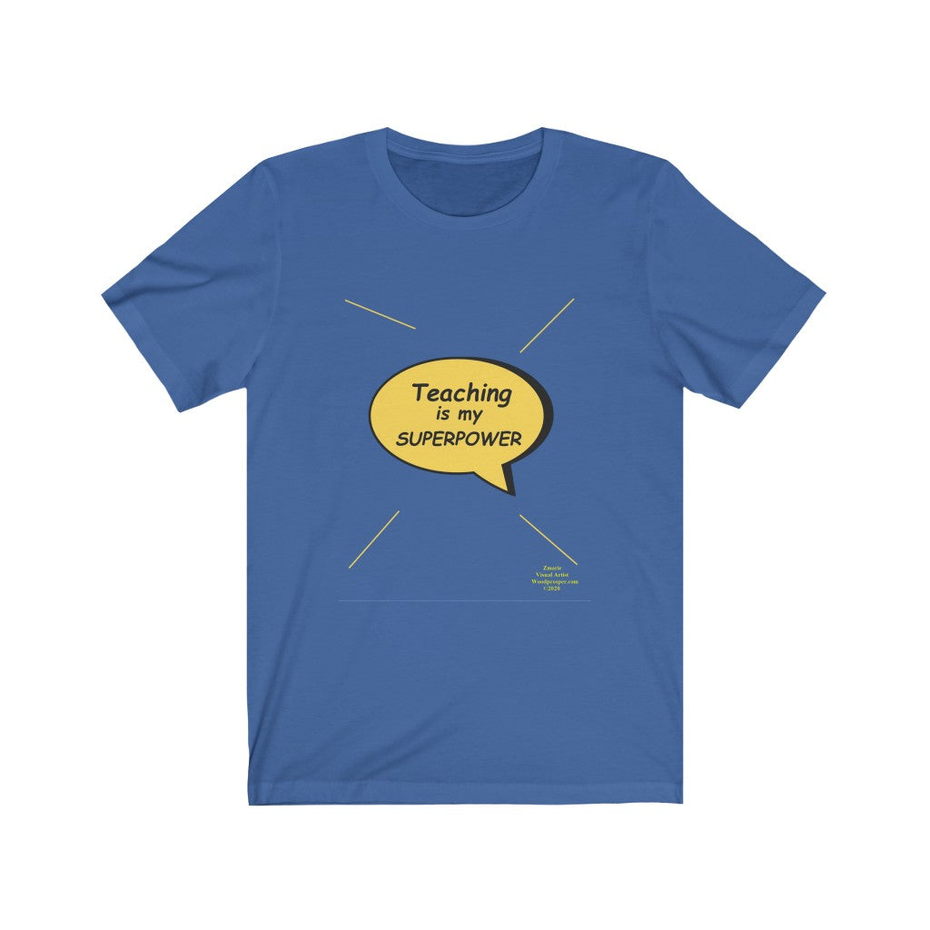 Teaching Is My SuperPower Unisex Jersey Short Sleeve Tee