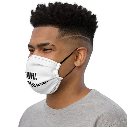 BRUH! 6ft Please Premium face mask