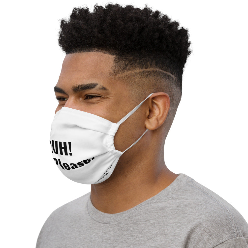 BRUH! 6ft Please Premium face mask