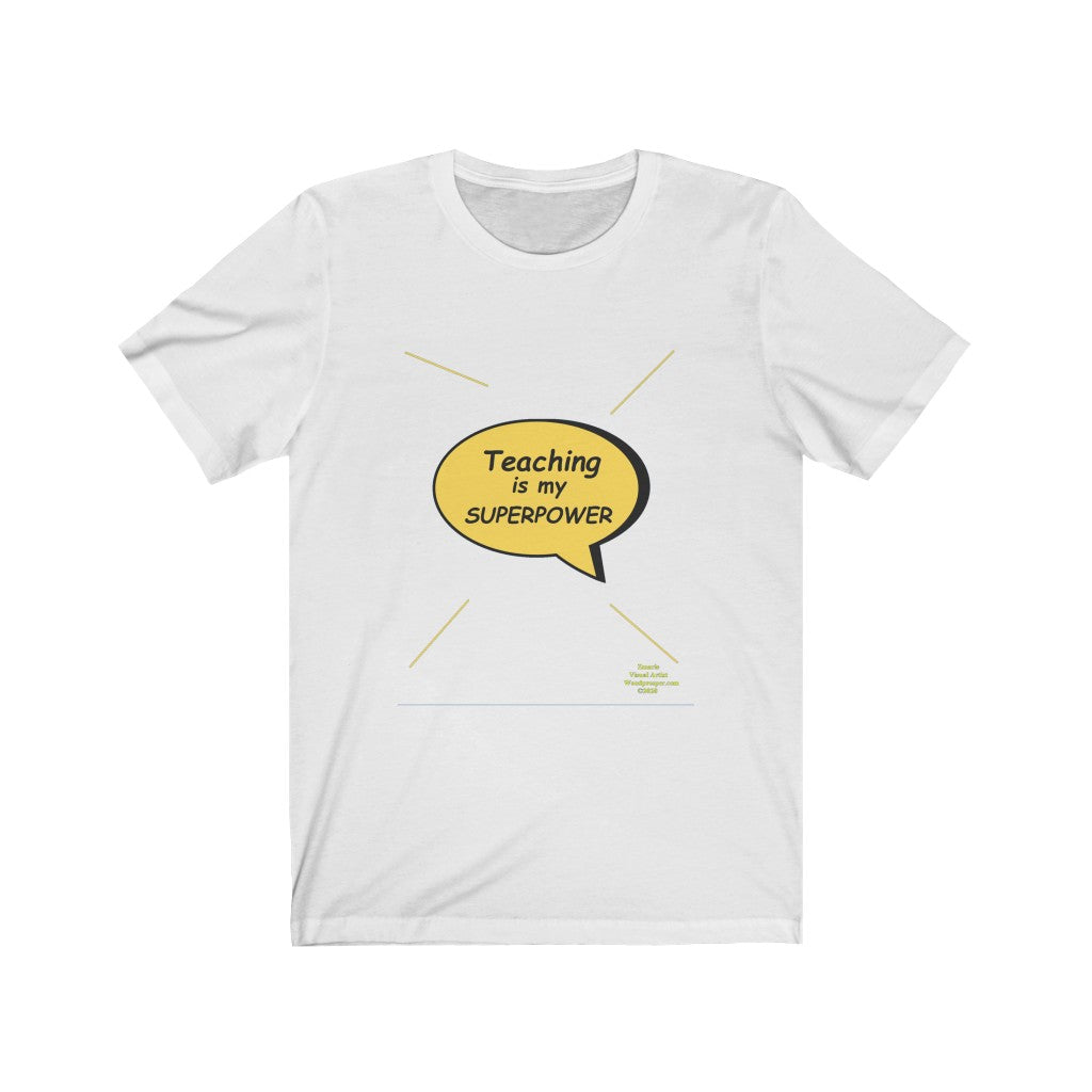 Teaching Is My SuperPower Unisex Jersey Short Sleeve Tee