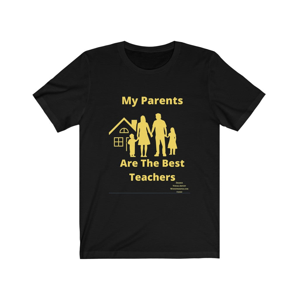 My Parents are the Best Teachers Unisex Jersey Short Sleeve Tee