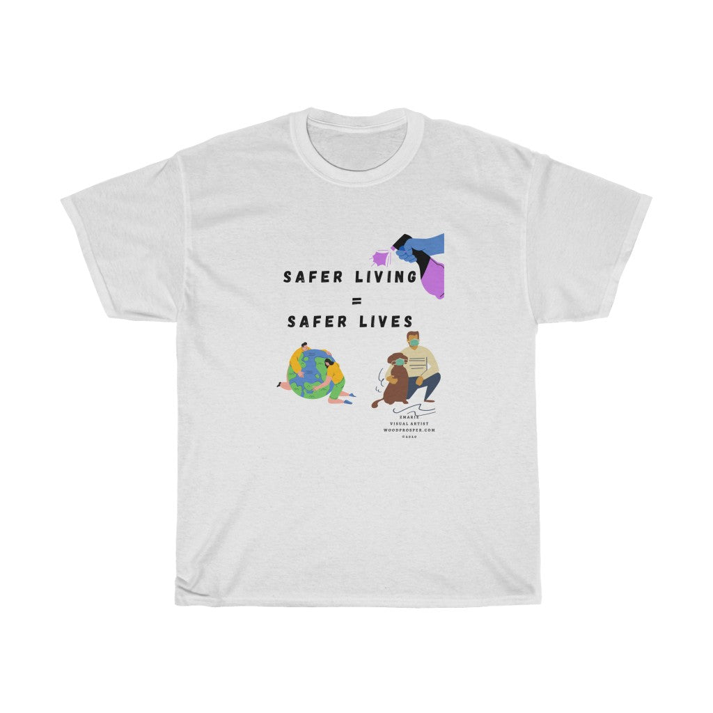 Safer Living= Safer Lives Unisex Heavy Cotton Tee