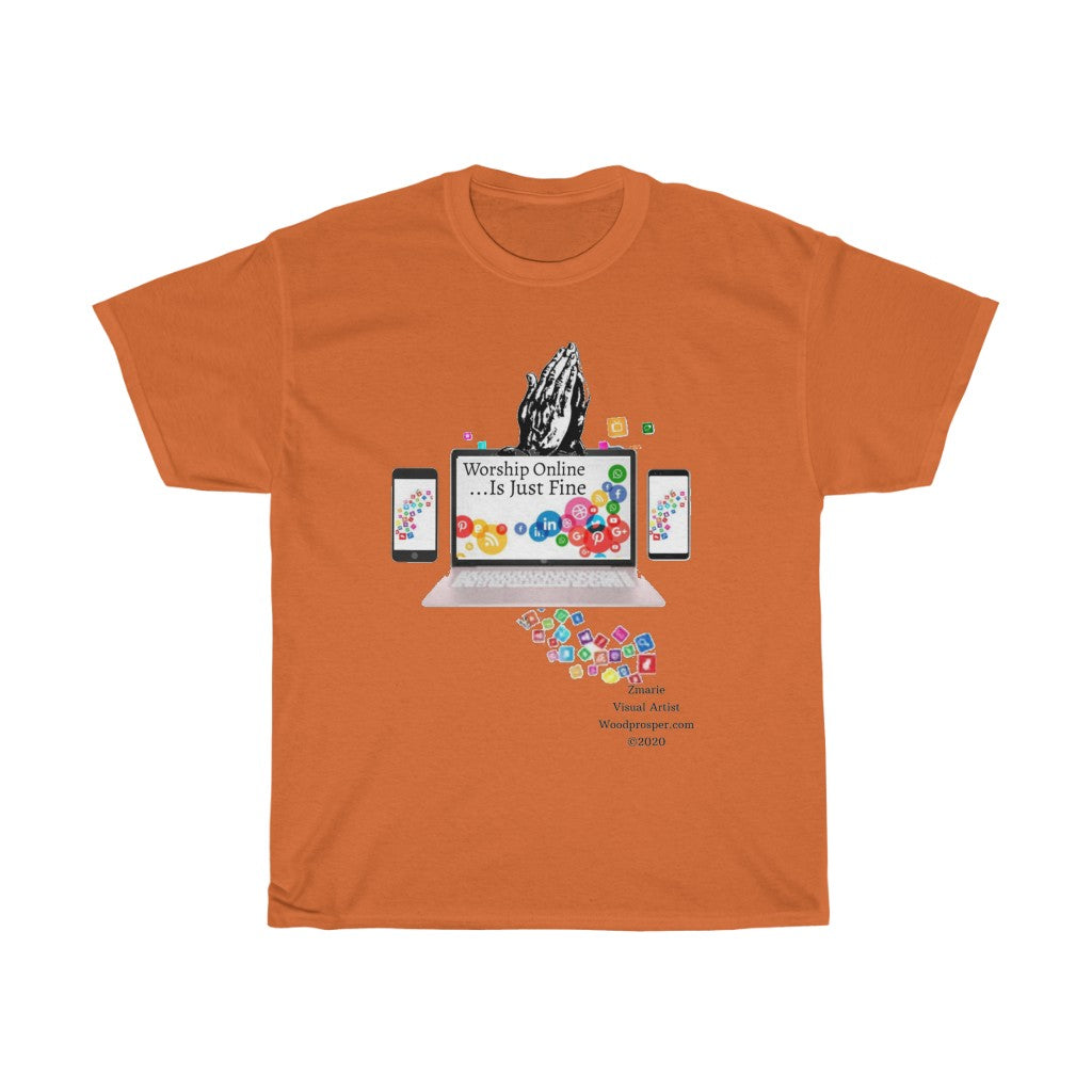 Worship Online, Is Just Fine Unisex Heavy Cotton Tee