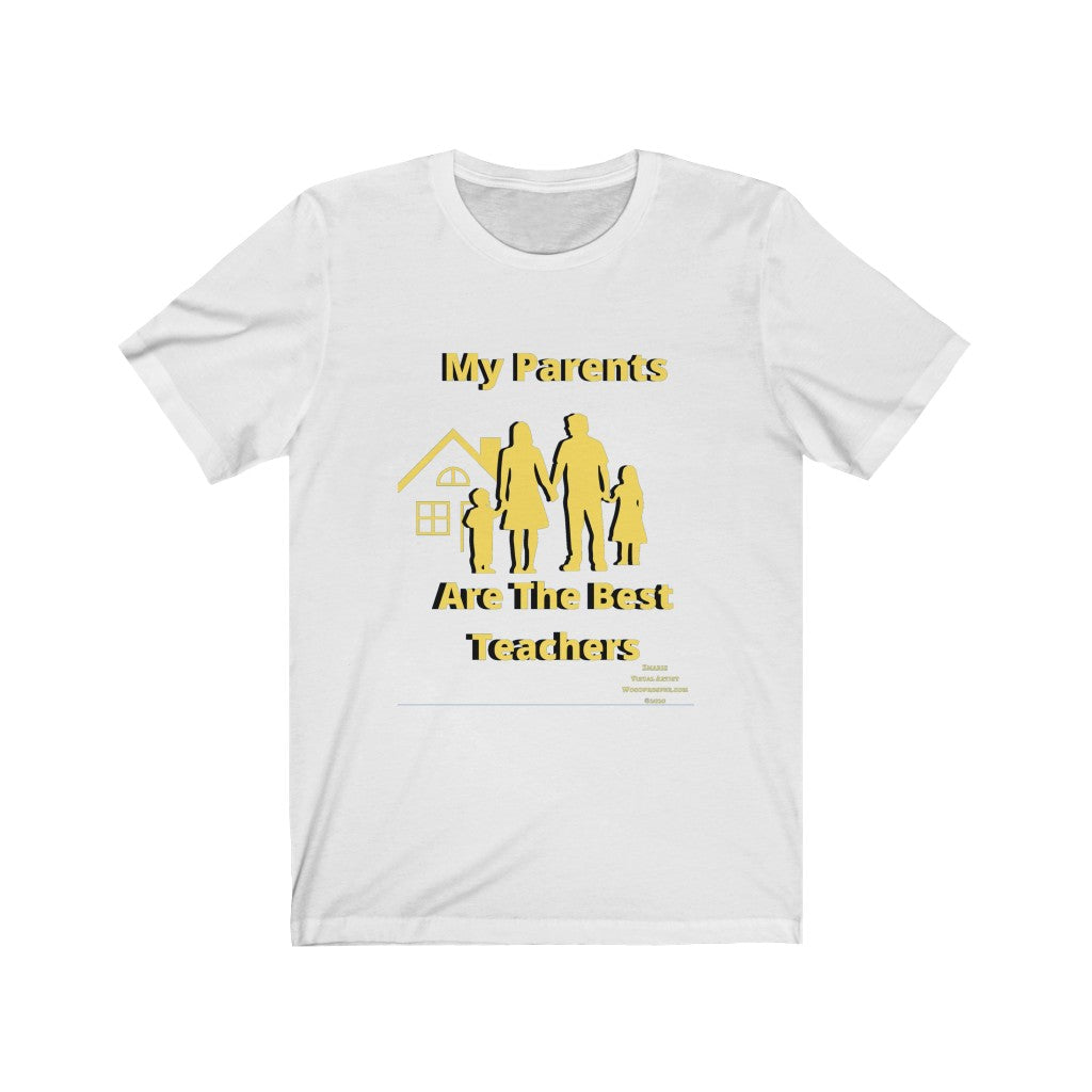 My Parents are the Best Teachers Unisex Jersey Short Sleeve Tee