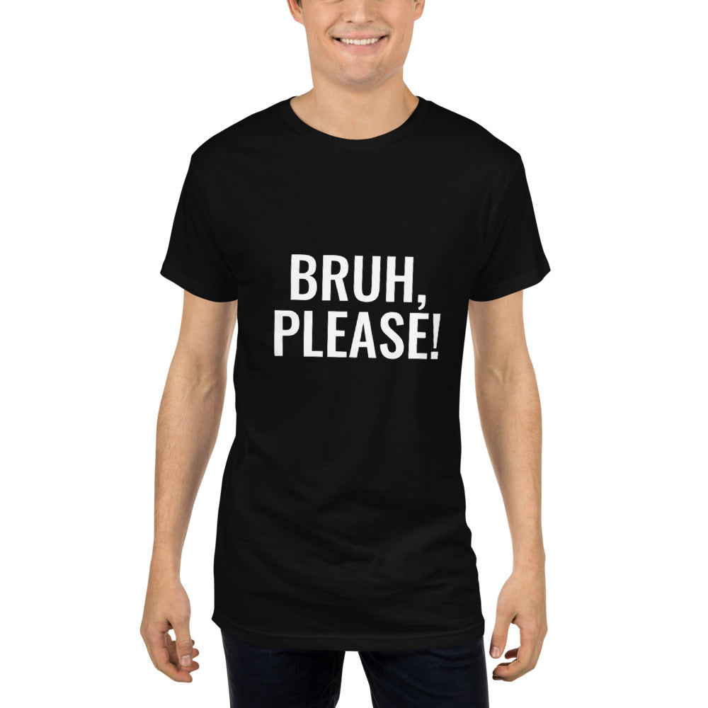BRUH, PLEASE!! T-shirt