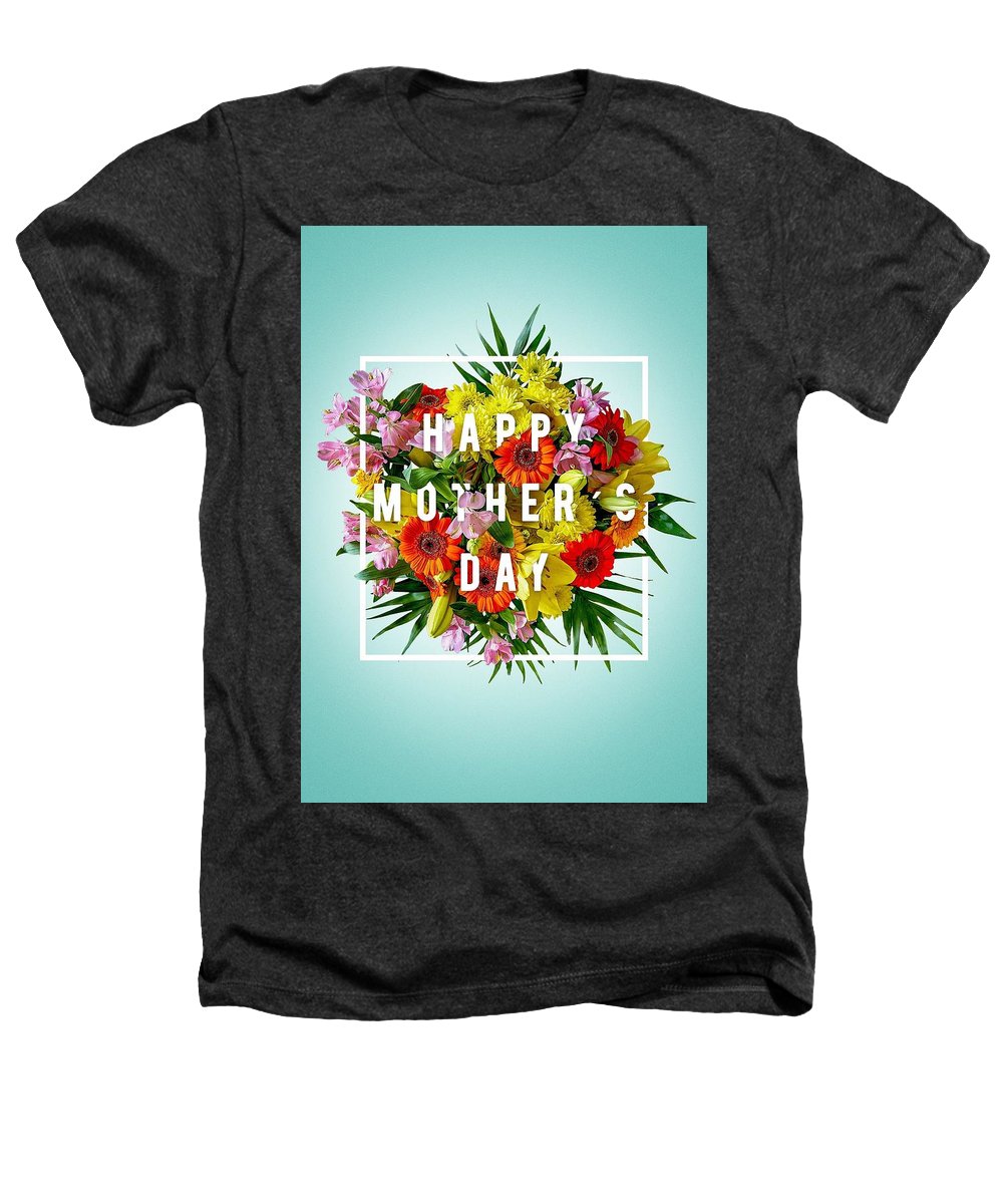 Mothers Day Tees - Heathers T-Shirt