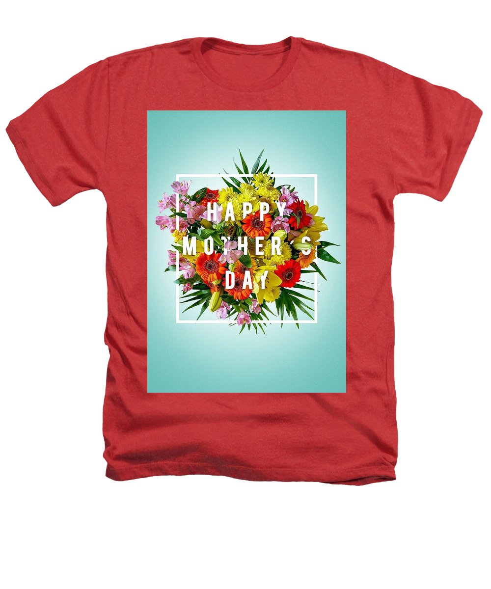 Mothers Day Tees - Heathers T-Shirt