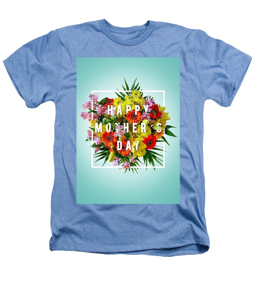 Mothers Day Tees - Heathers T-Shirt