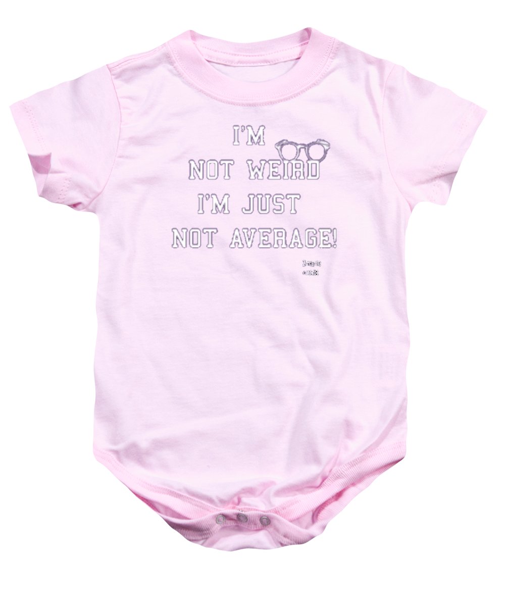 Not Weird - Baby Onesie