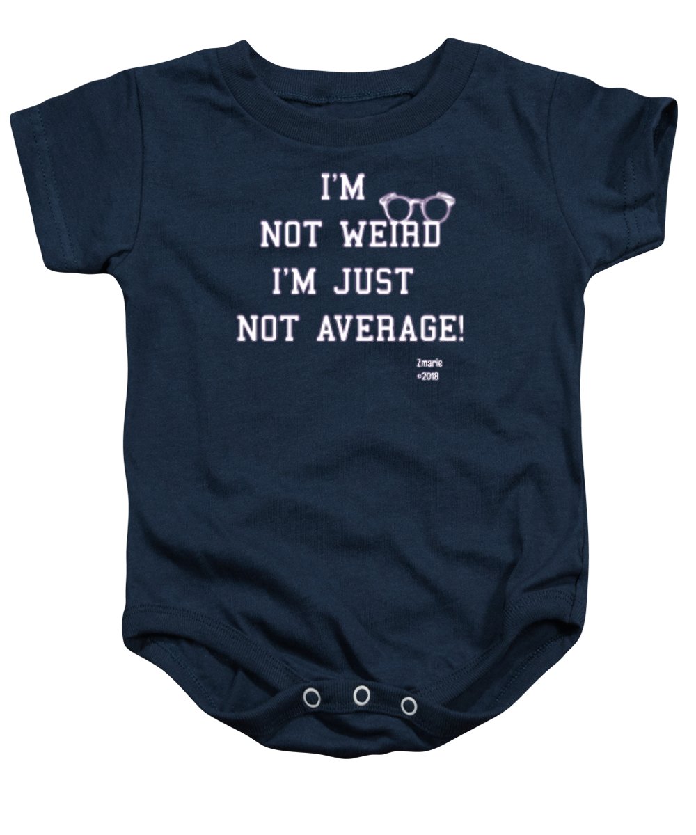 Not Weird - Baby Onesie