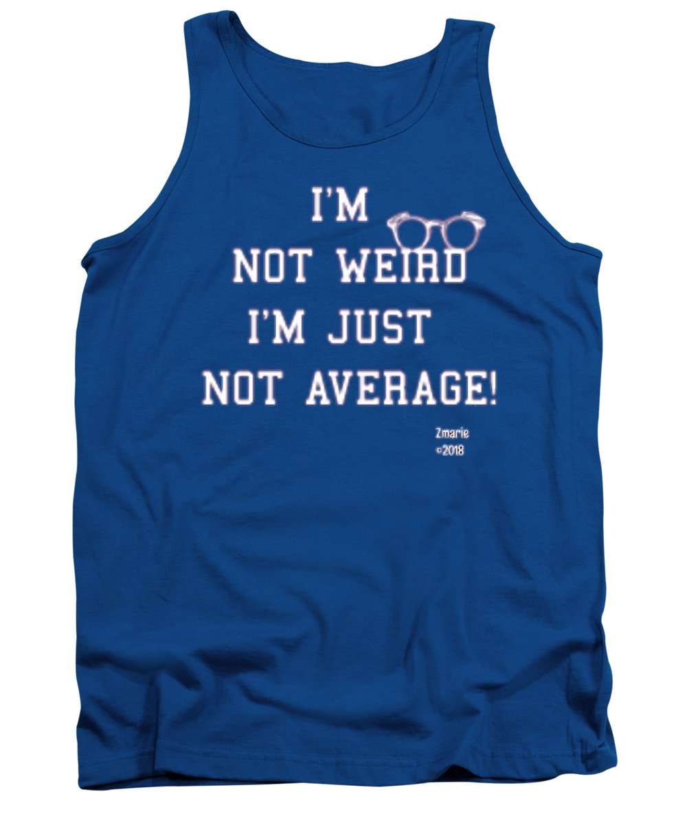 Not Weird - Tank Top