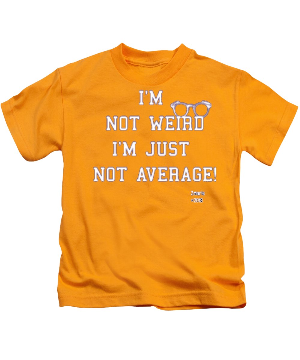 Not Weird - Kids T-Shirt