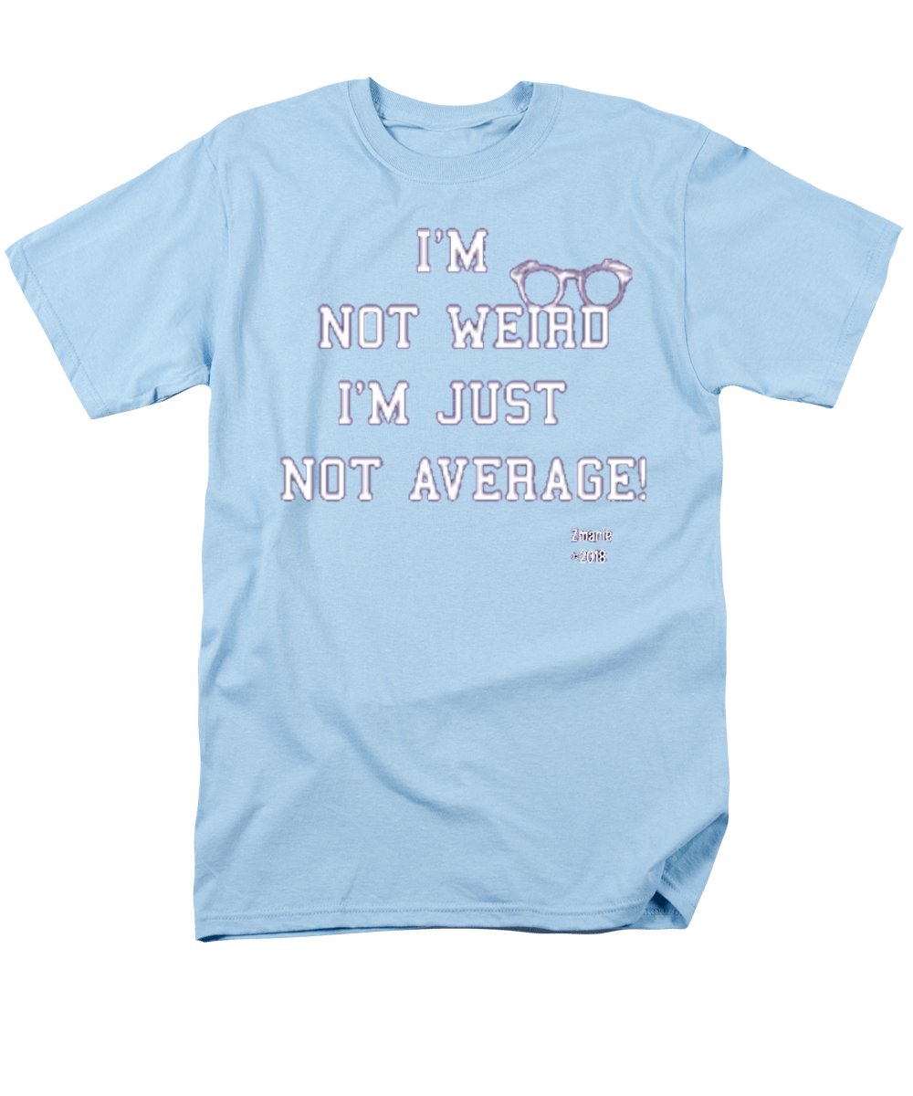 Not Weird - Men's T-Shirt  (Regular Fit)