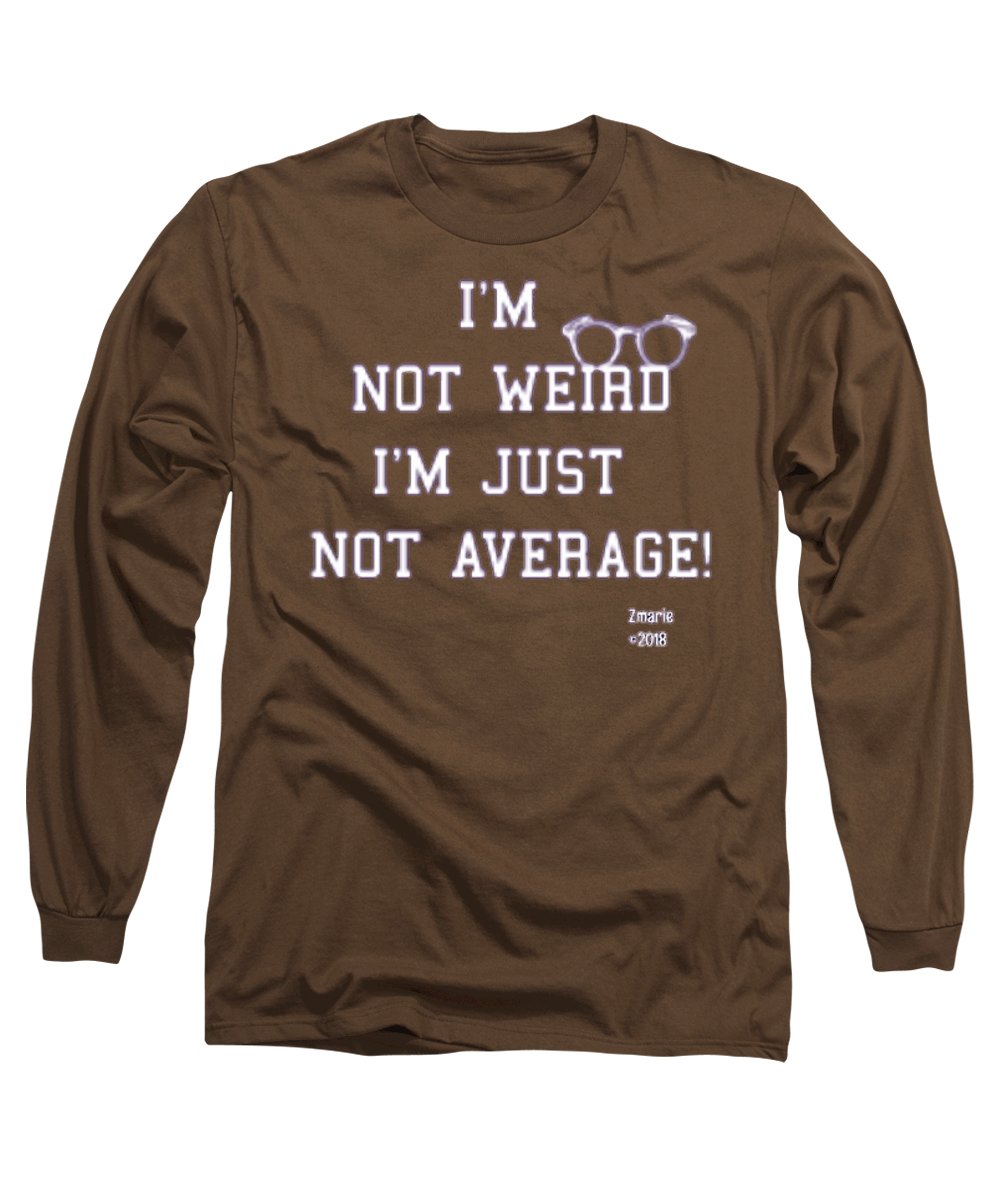 Not Weird - Long Sleeve T-Shirt