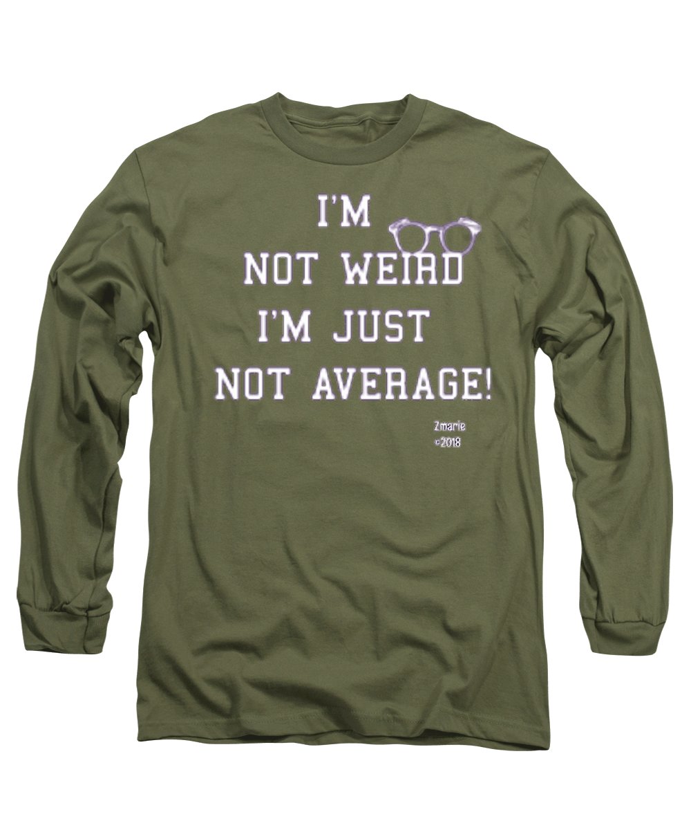 Not Weird - Long Sleeve T-Shirt