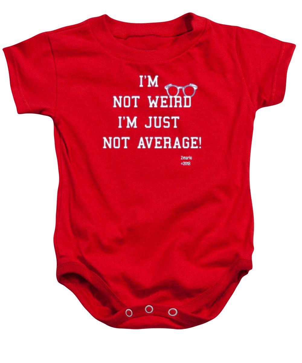 Not Weird - Baby Onesie