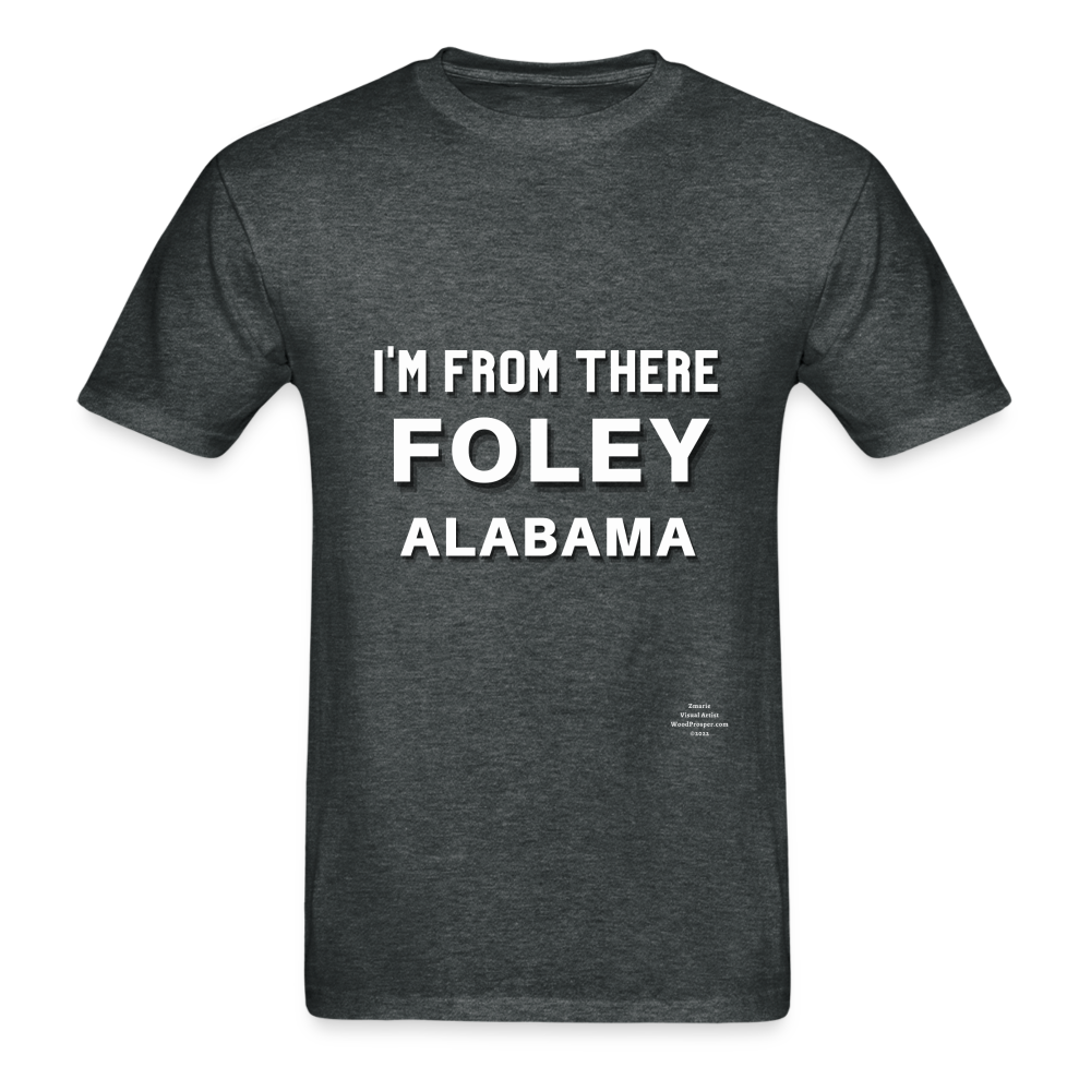 Foley Im from There Adult T-Shirt - deep heather