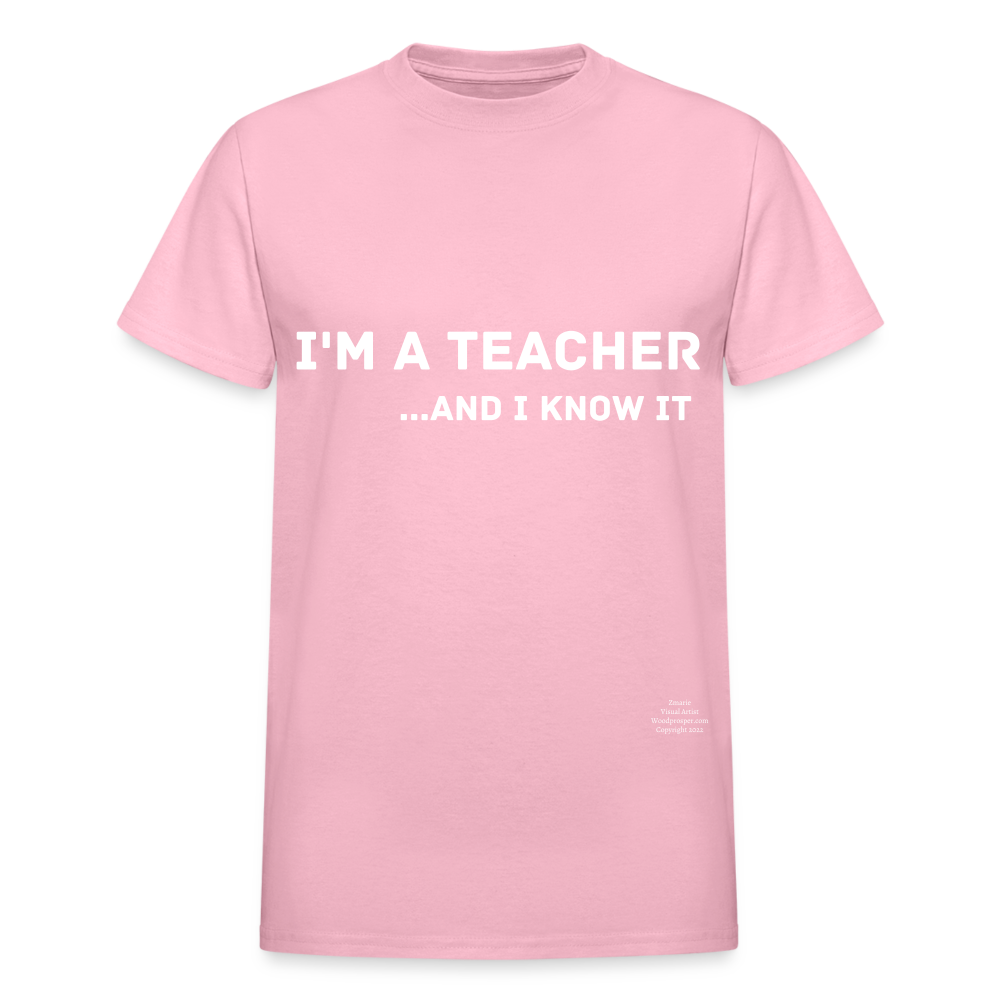 I'm A Teacher And I Know It Adult T-Shirt - light pink