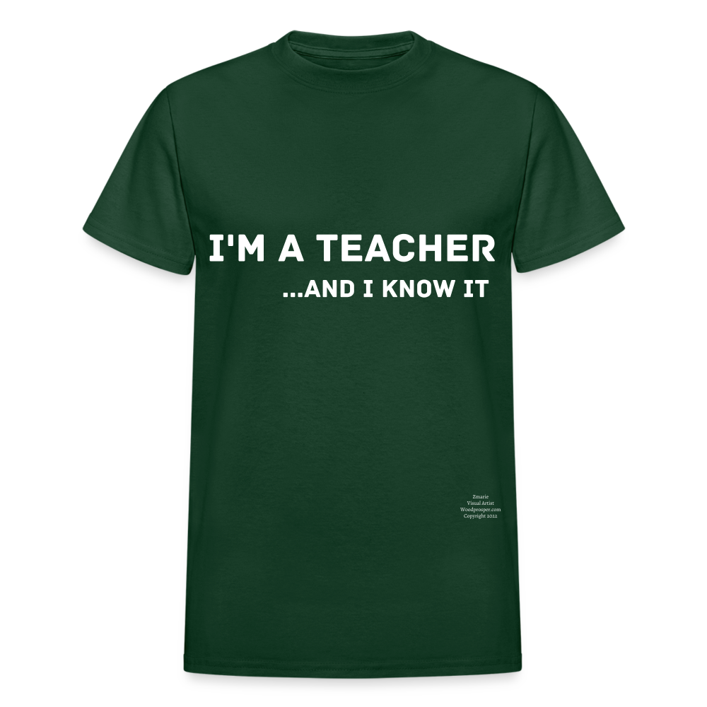 I'm A Teacher And I Know It Adult T-Shirt - forest green