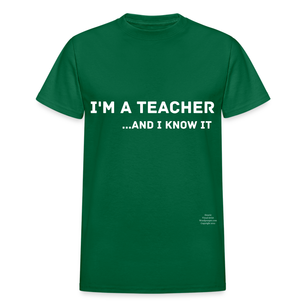 I'm A Teacher And I Know It Adult T-Shirt - bottlegreen
