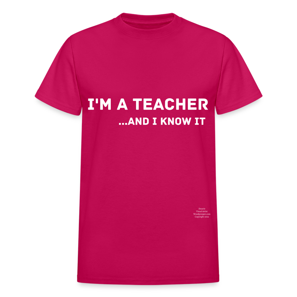 I'm A Teacher And I Know It Adult T-Shirt - fuchsia