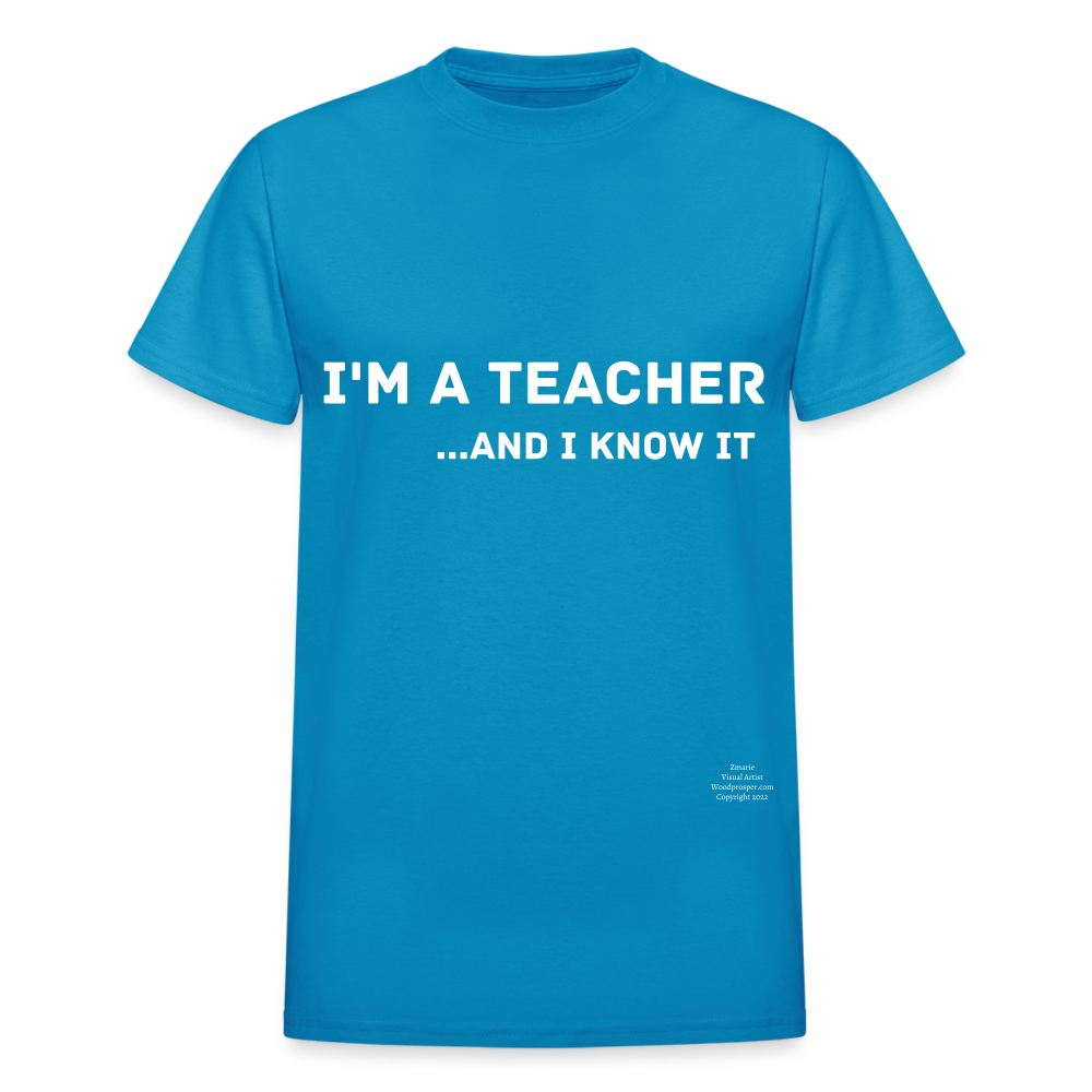 I'm A Teacher And I Know It Adult T-Shirt - turquoise