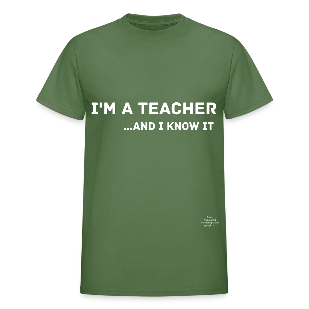 I'm A Teacher And I Know It Adult T-Shirt - military green