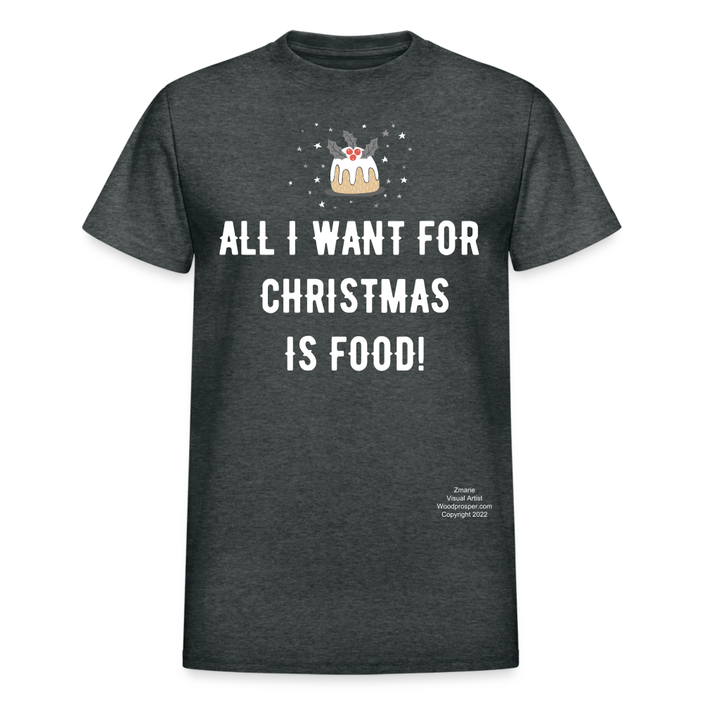 ALL I WANT Adult T-Shirt - deep heather