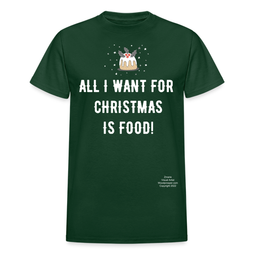 ALL I WANT Adult T-Shirt - forest green