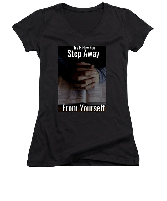 Step Away From Yourself - Women's V-Neck (Athletic Fit)