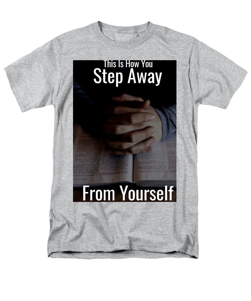 Step Away From Yourself - Men's T-Shirt  (Regular Fit)