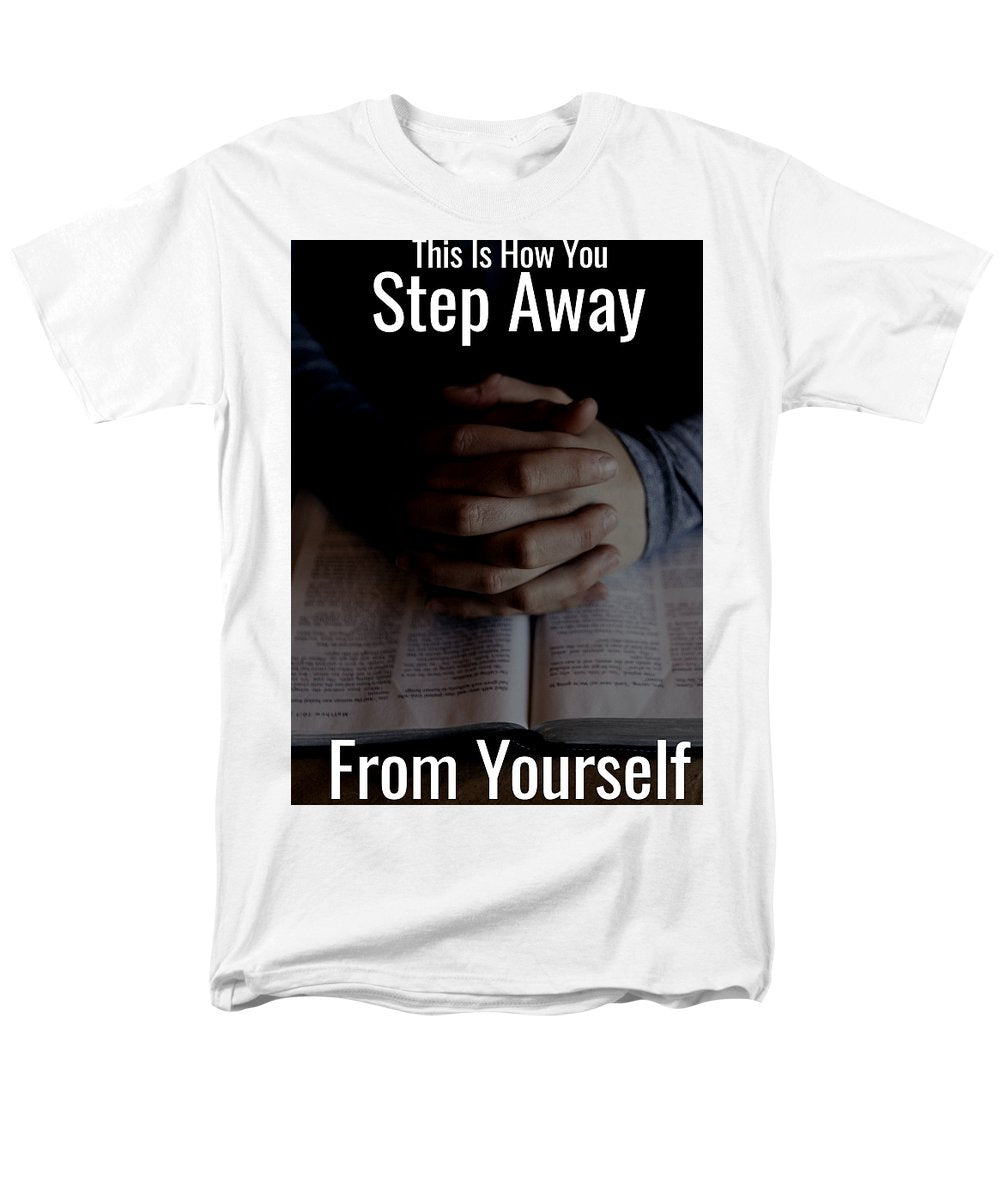 Step Away From Yourself - Men's T-Shirt  (Regular Fit)